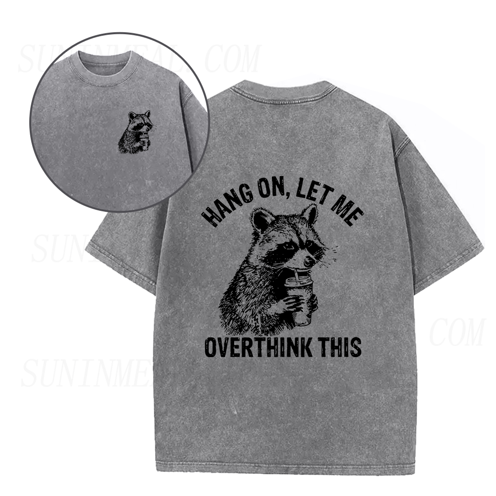 Hang On Let Me Overthink This Unisex Tee