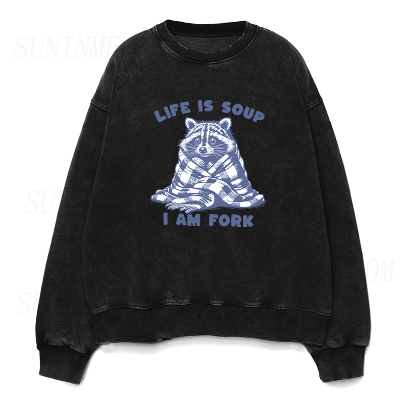 Life Is Soup I Am Fork Unisex Crewneck Sweatshirt