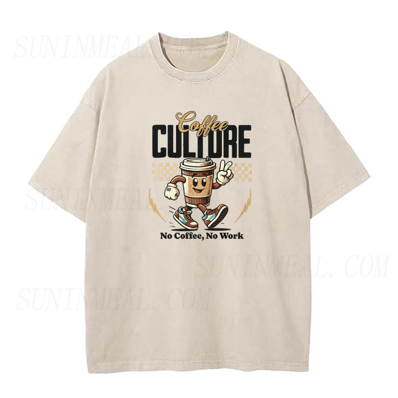 Coffee Culture No Coffee No Work Tee