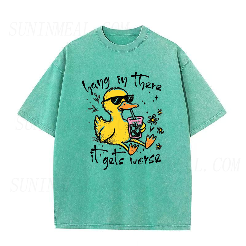 Hang In There It Gets Worse Cool Duck Unisex Tee