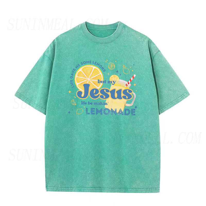 Life Gave Me Some Lemons But My Jesus He Be Makin' Lemonade Unisex Tee