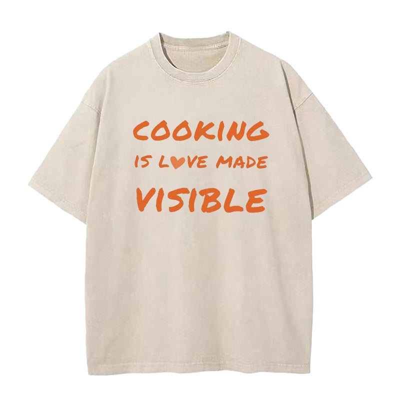 Cooking is Love Made Visible Unisex Tee