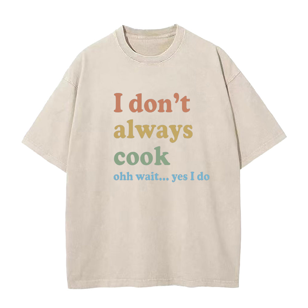 I don't always cook Unisex Tee