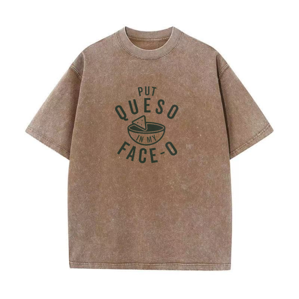 Put Queso In My Face-O Unisex Tee