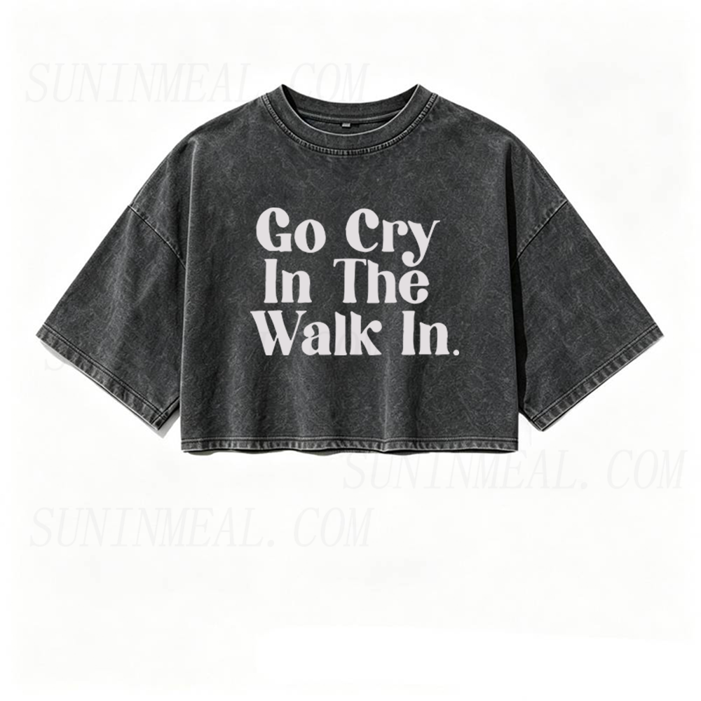 Go Cry In The Walk In Oversized Crop Tee