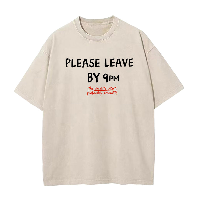 Please Leave By 9PM Unisex Tee