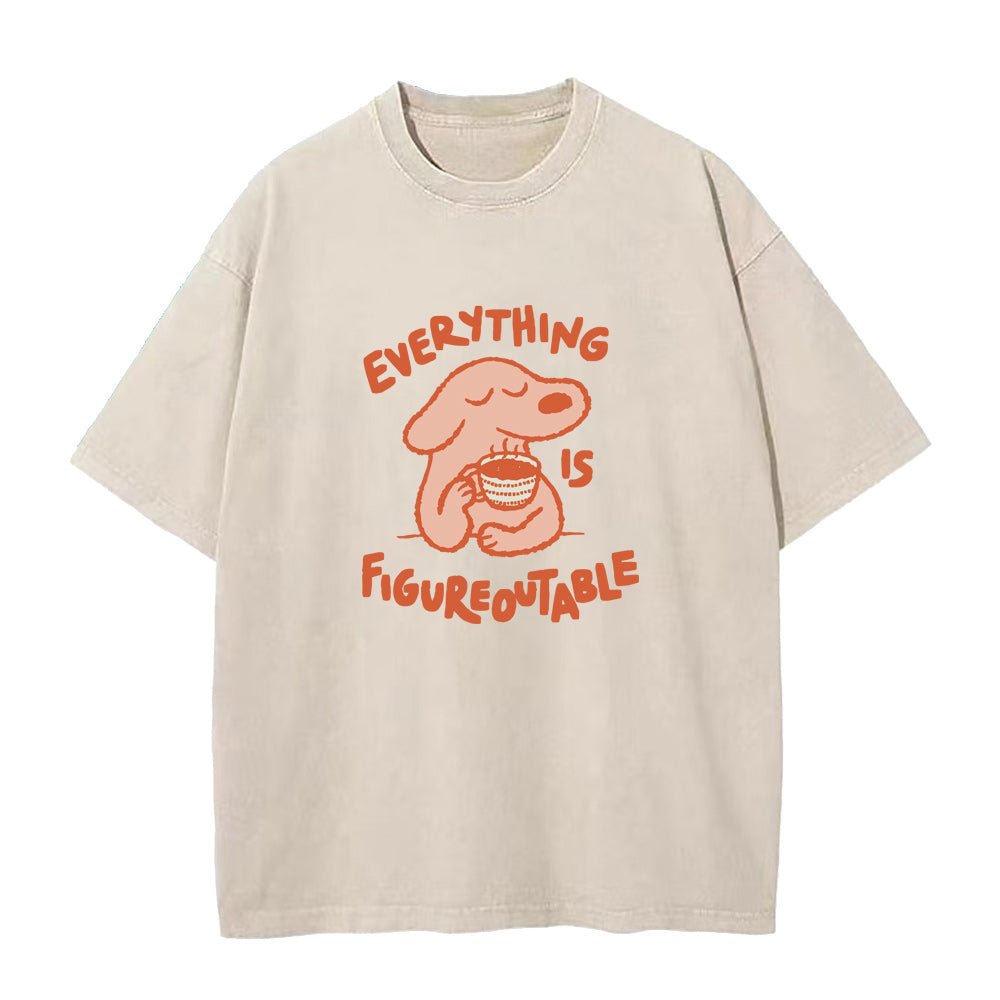 Everything Is Figureoutable Unisex Tee