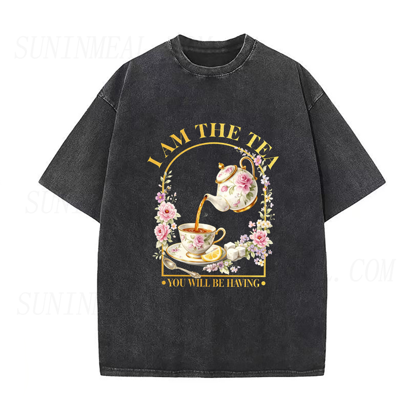 I Am The Tea You Will Be Having Unisex Tee
