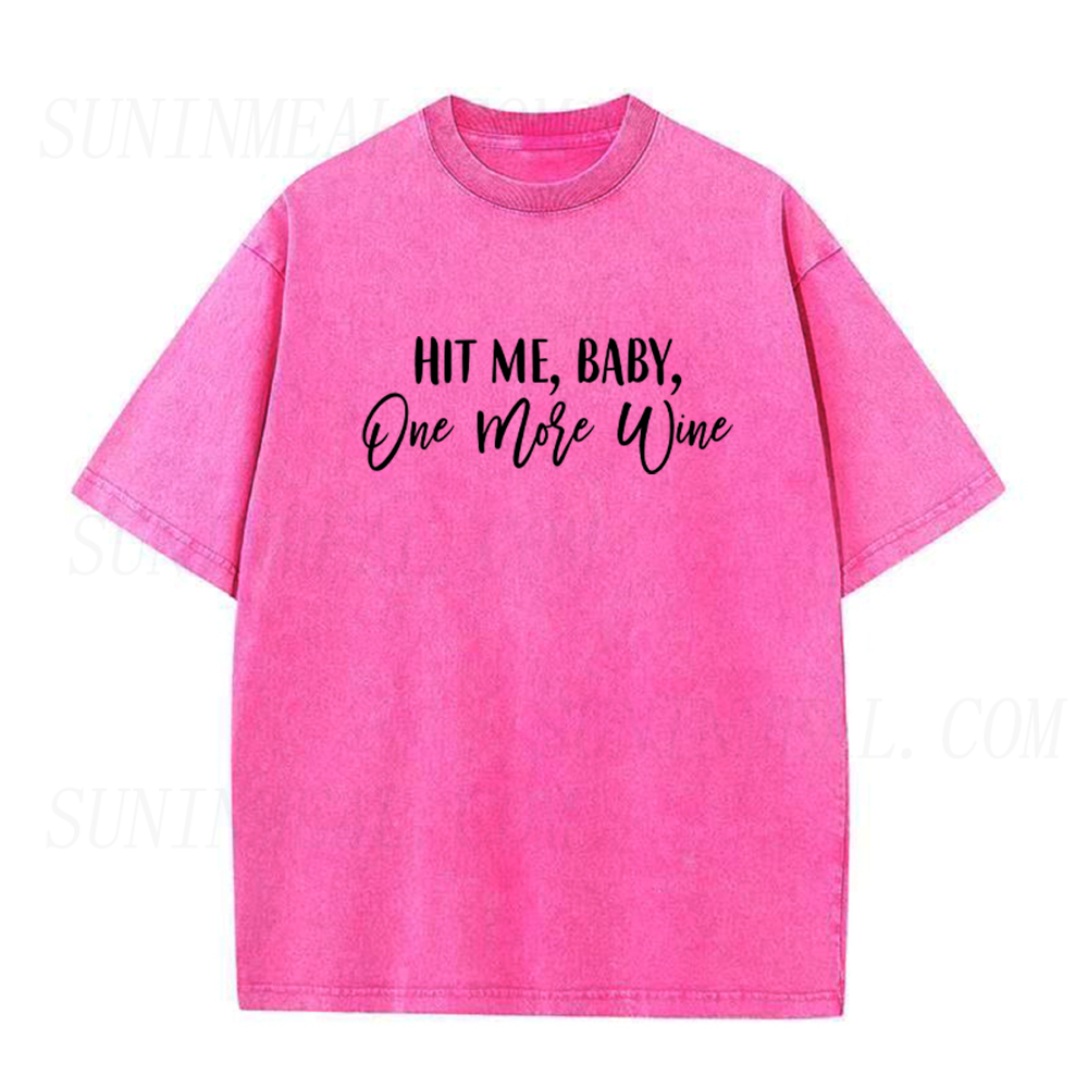 Hit Me Baby One More Wine Unisex Tee