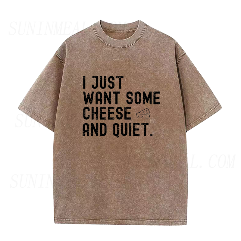 I Just Want Some Cheese And Quiet Unisex Tee