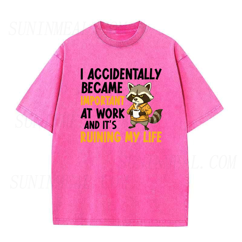 I Accidentally Became Important At Work Raccoon Tee