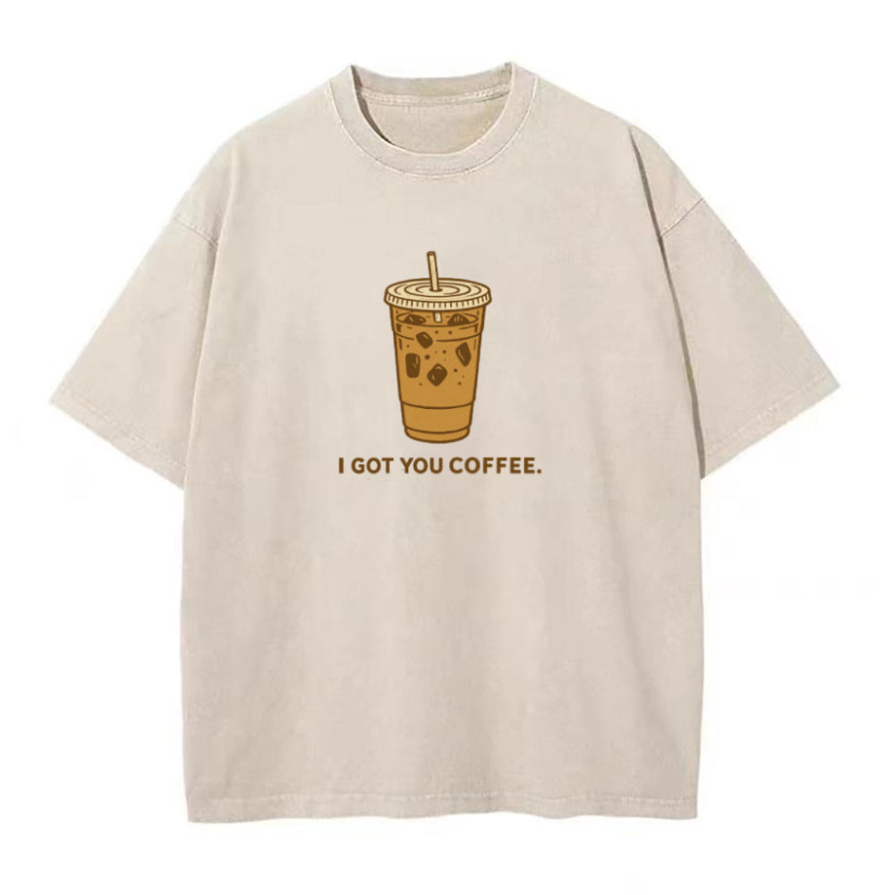 I Got You Coffee ユニセックスTシャツ