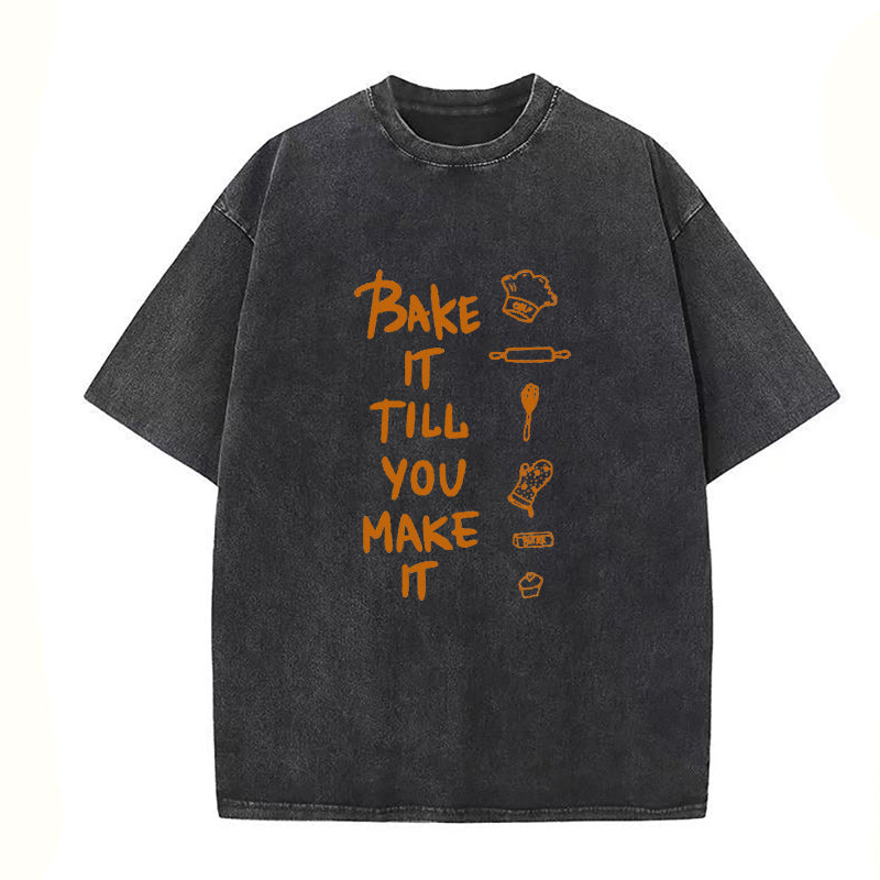 Bake It Till You Make It Unisex Tee