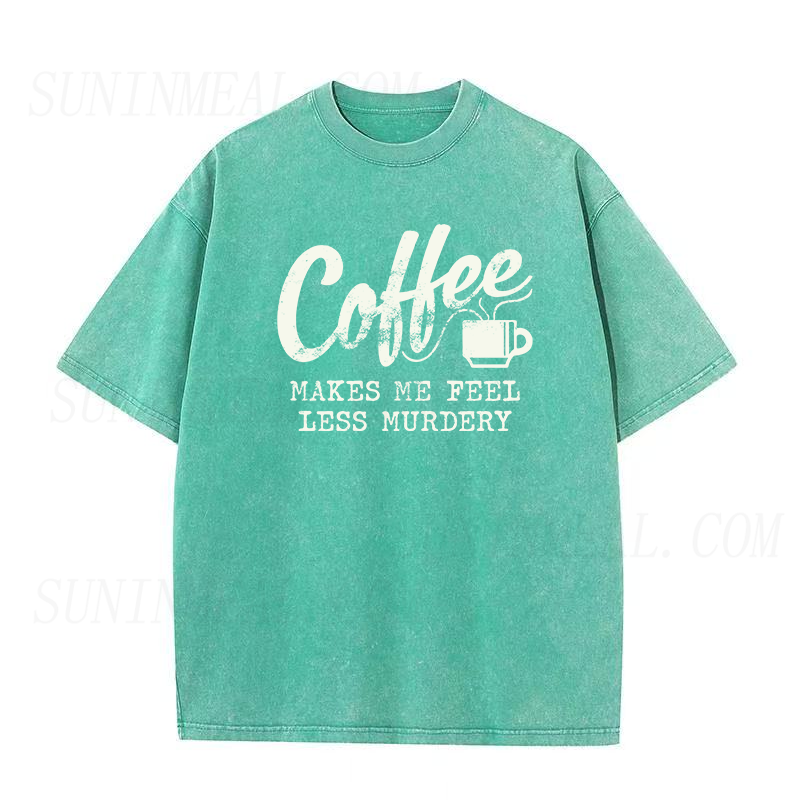 Coffee Makes Me Feel Less Murdery Unisex Tee