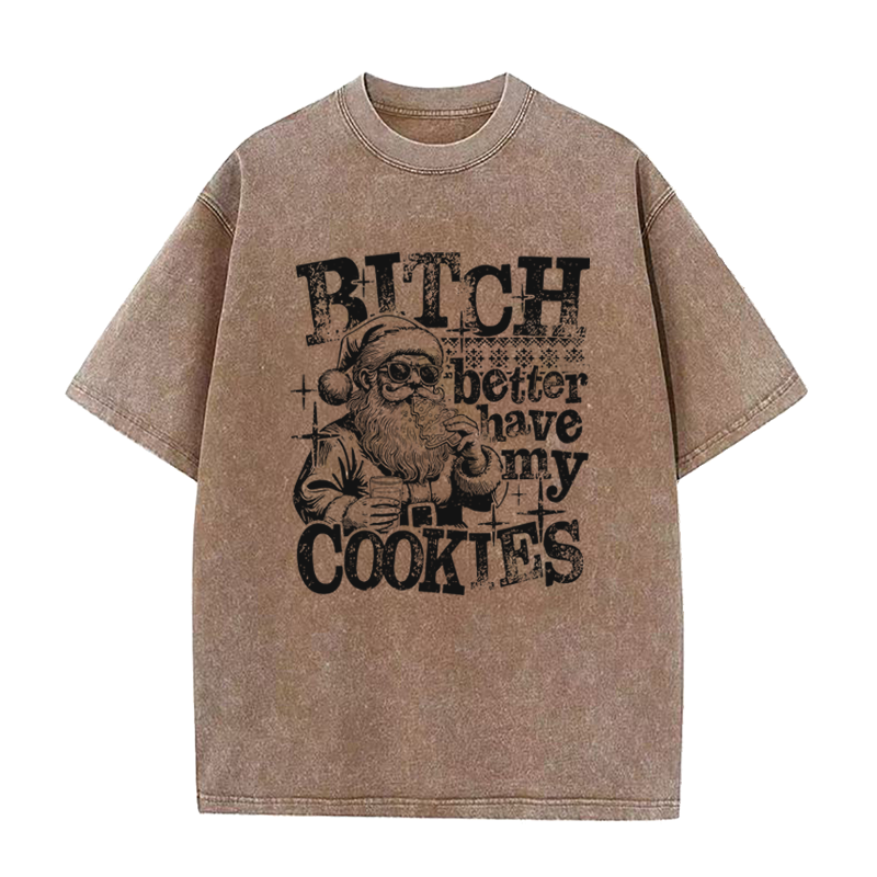 Bitch Better Have My Cookies Tee