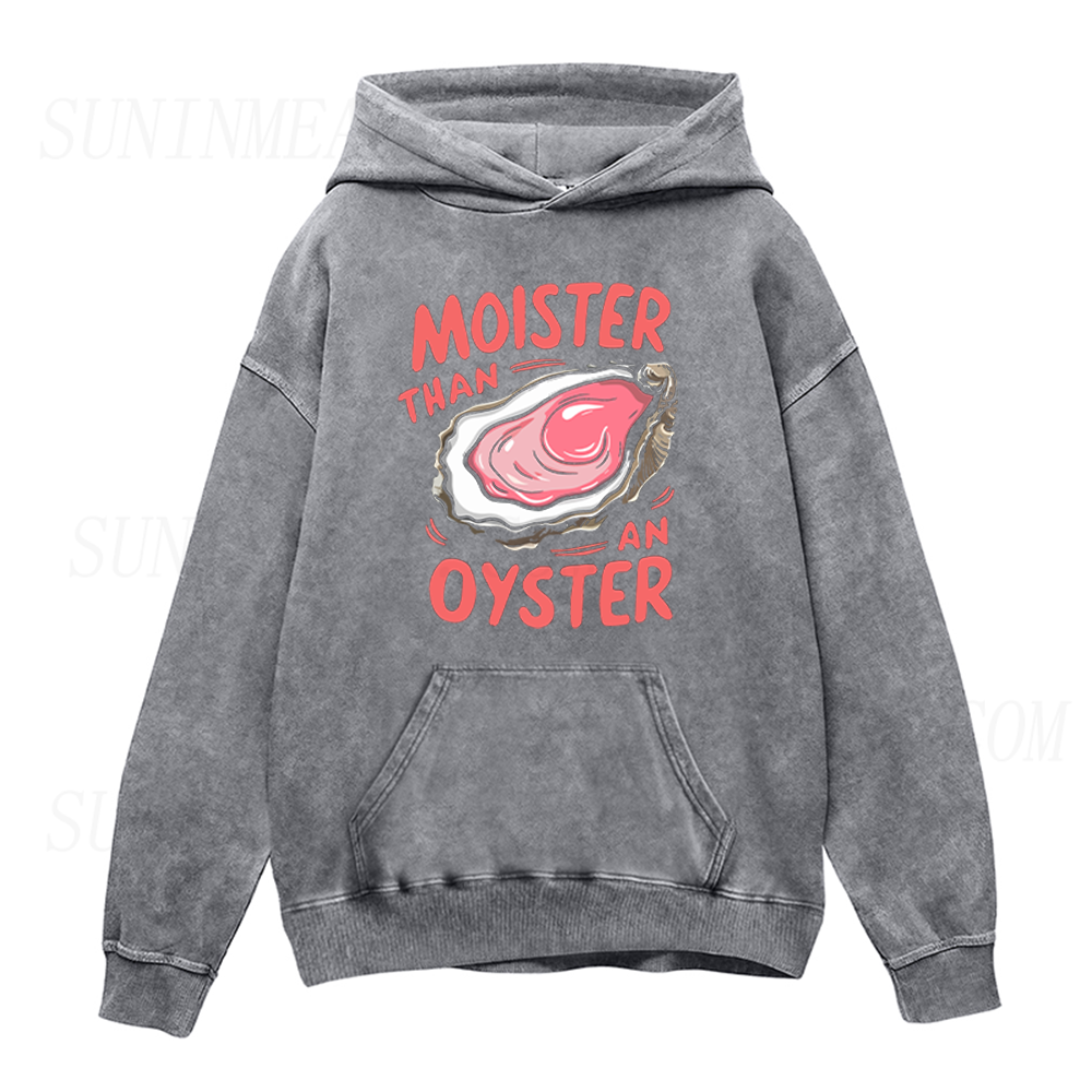 Moister Than An Oyster Unisex Hoodie