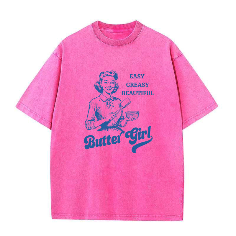 easy Greasy Beautiful Butter Girl Unisex Tee