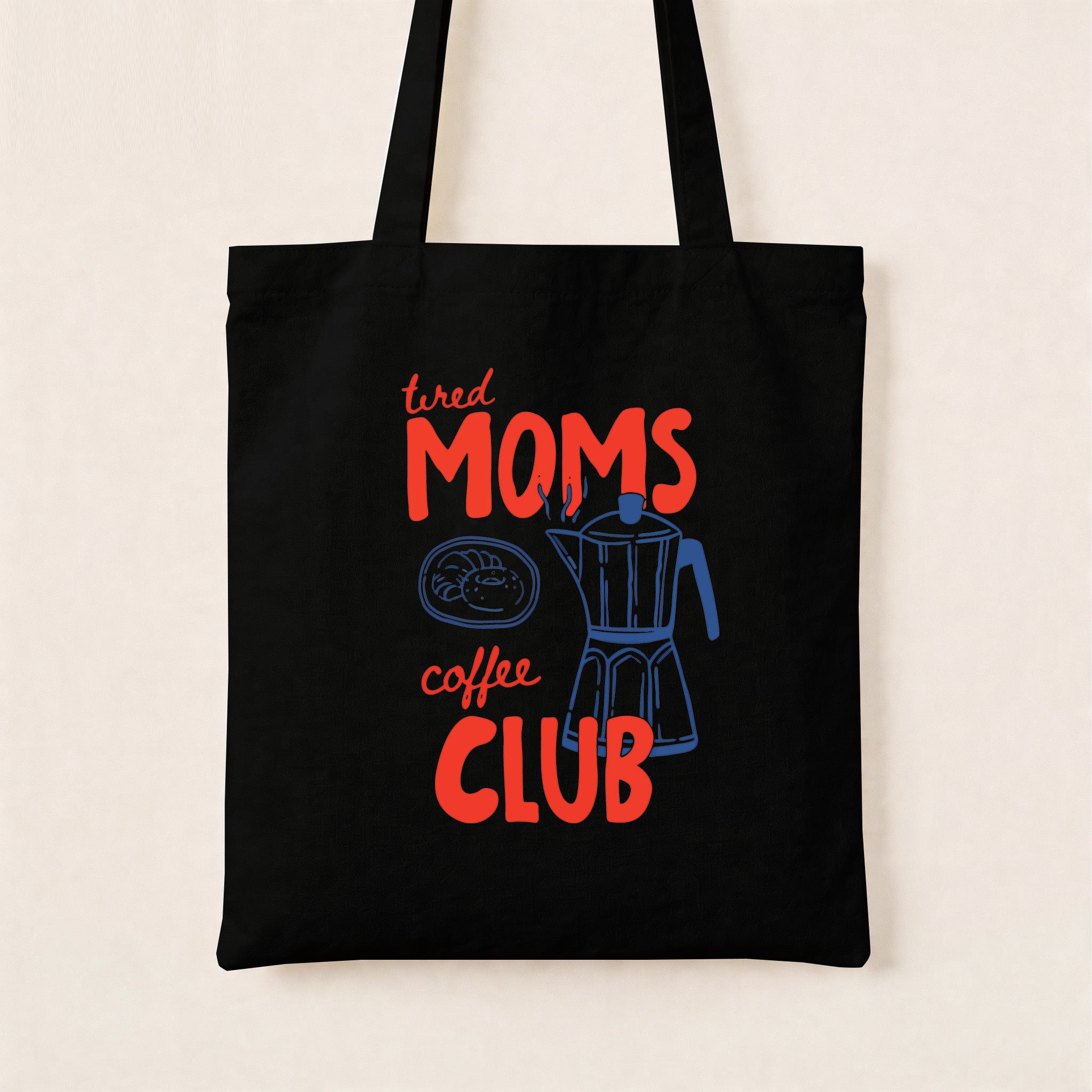Tired Moms Coffee Club Canvas Tote Bag