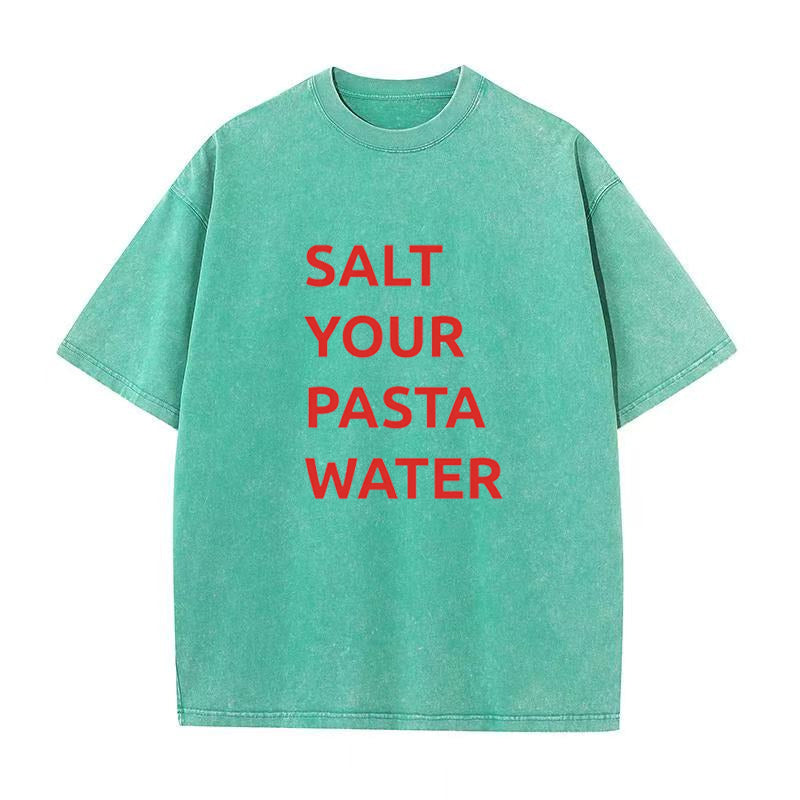 Salt Your Pasta Water Unisex Tee