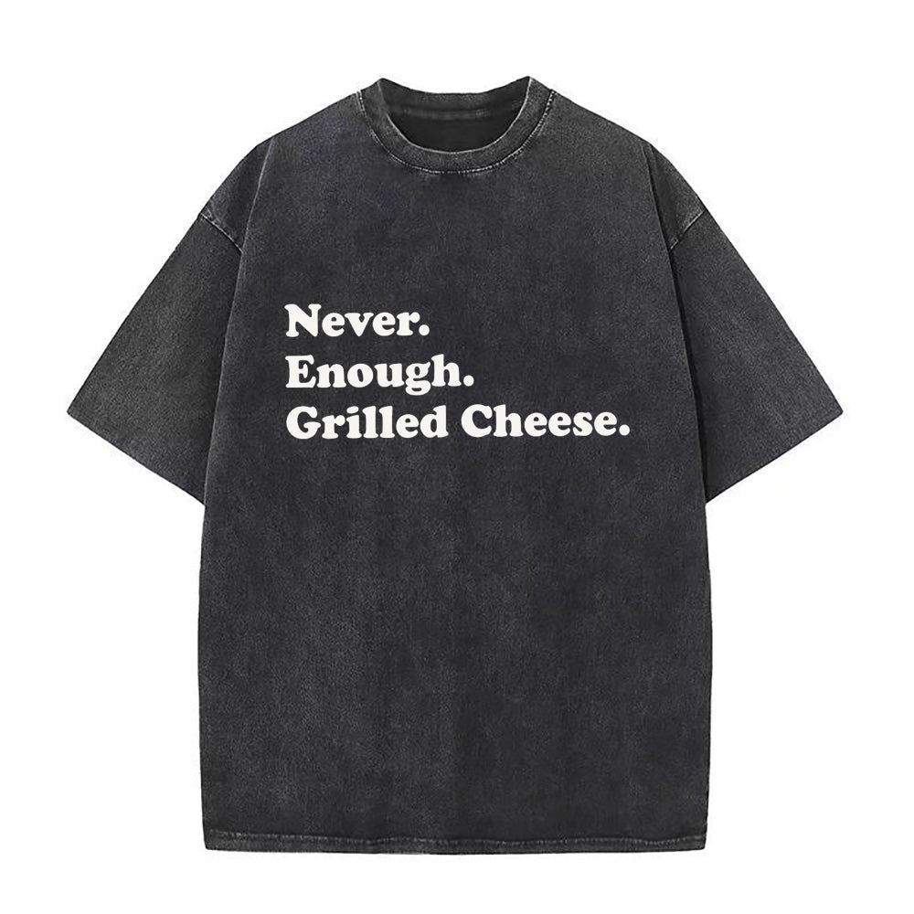 ネバーイナフ グリルドチーズ ユニセックスTシャツ
