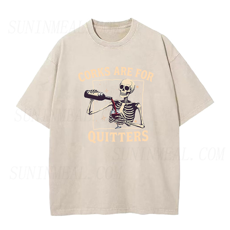 Corks Are For Quitters Unisex Tee