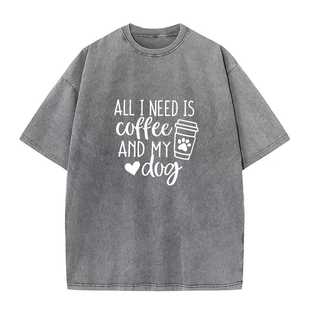 All I Need Is Coffee And My Dog Unisex Tee
