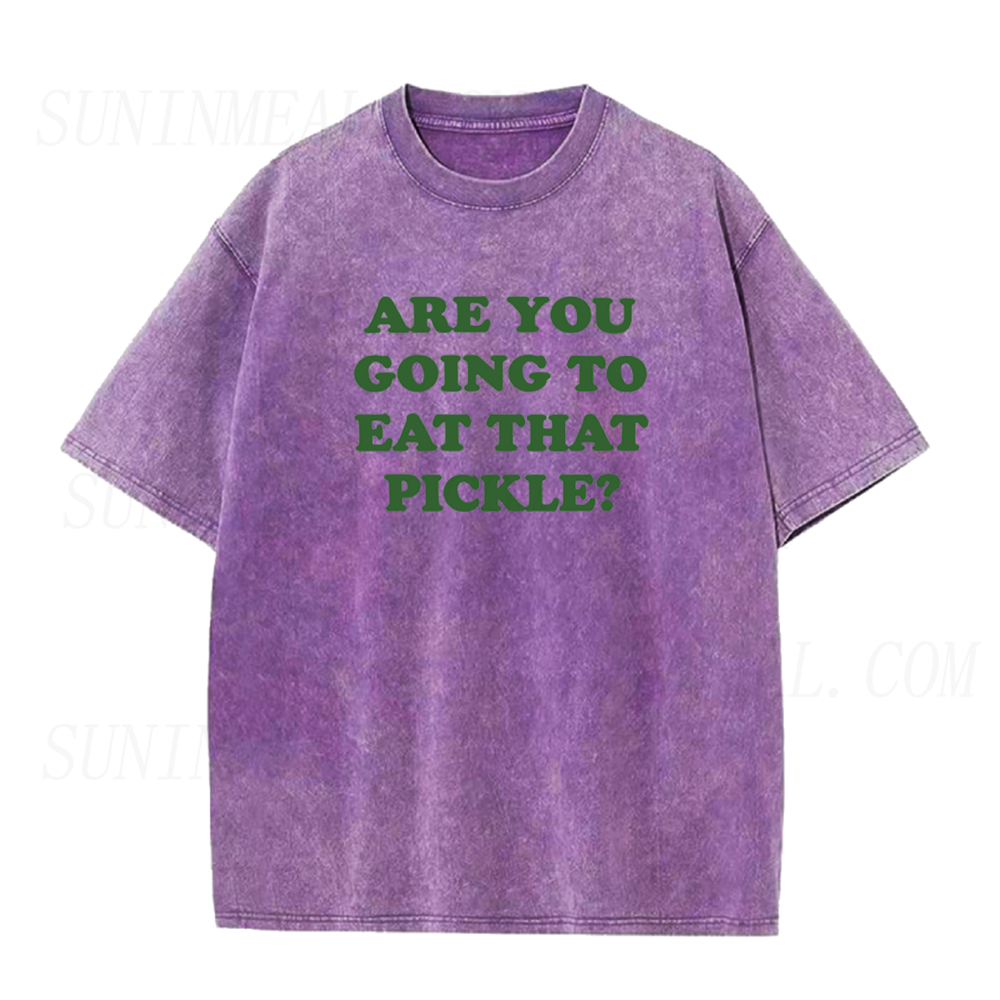 Are You Going To Eat That Pickle Unisex Tee