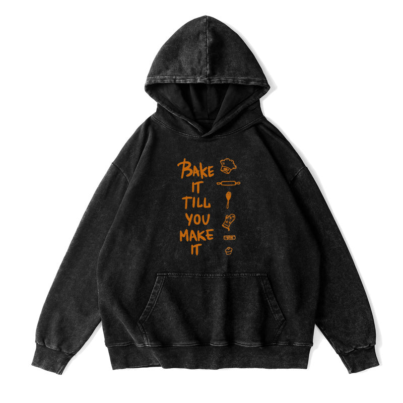Bake It Till You Make It Unisex Hoodie