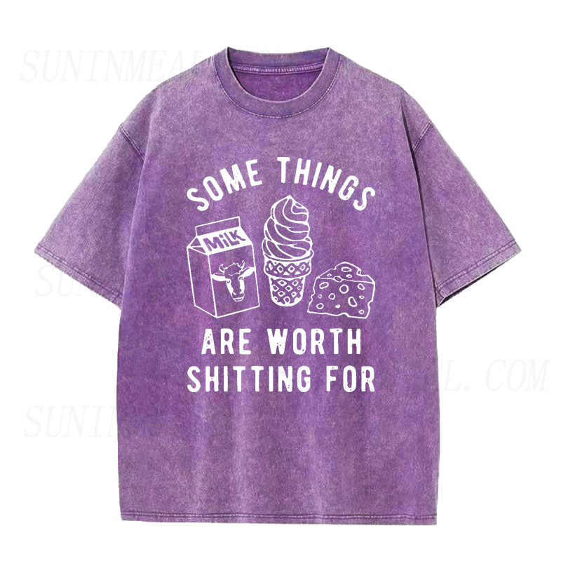 Some Things Are Worth Shitting for Tee