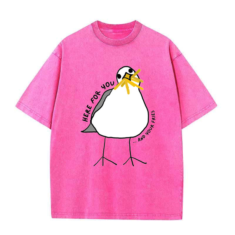Here for You and Your Fries Tee