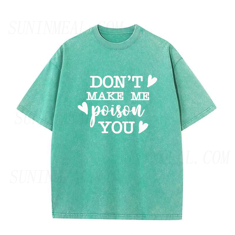 Don't Make Me Poison You Unisex Tee