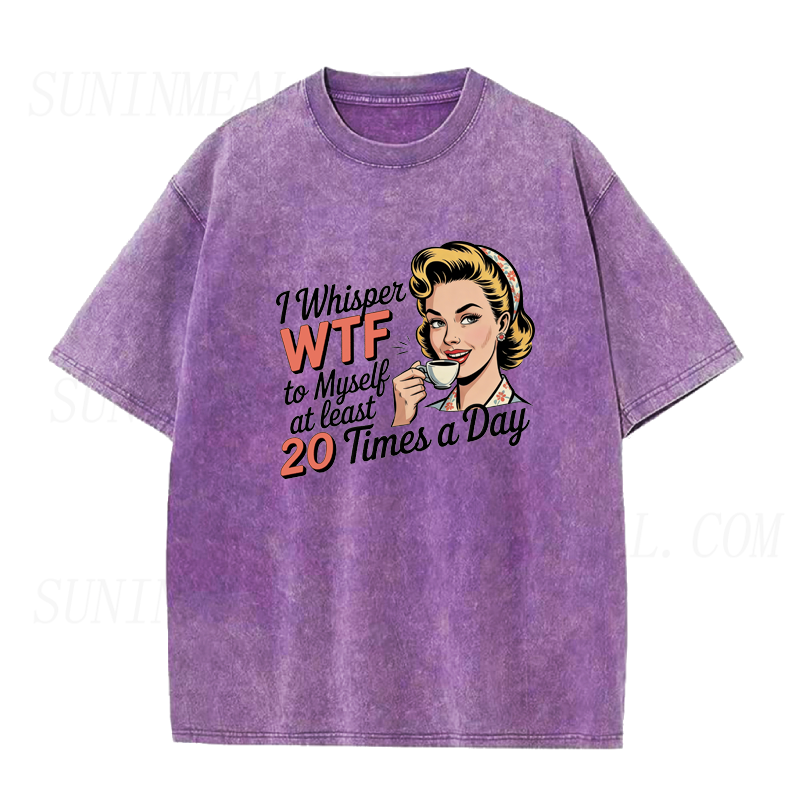 I Whisper WTF To Myself 20 Times A Day Unisex Tee