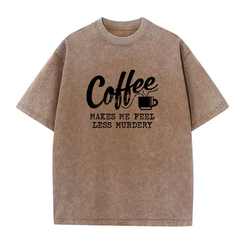 コーヒーを飲むと殺人衝動が和らぐユニセックスTシャツ