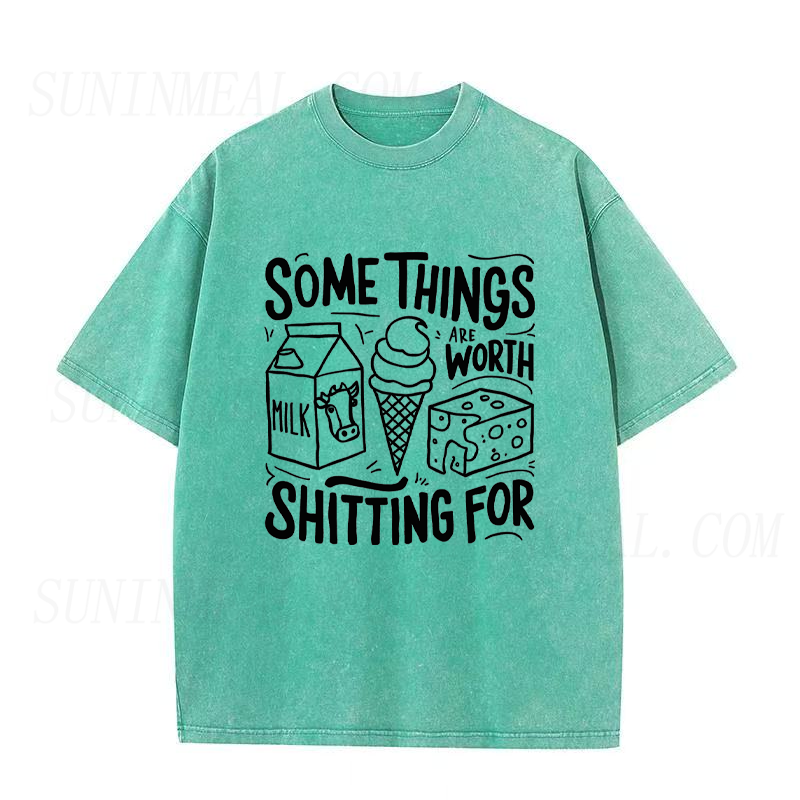 Some Things Are Worth Shitting For Unisex Tee