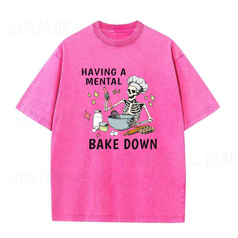 Having A Mental Bake Down Unisex Tee