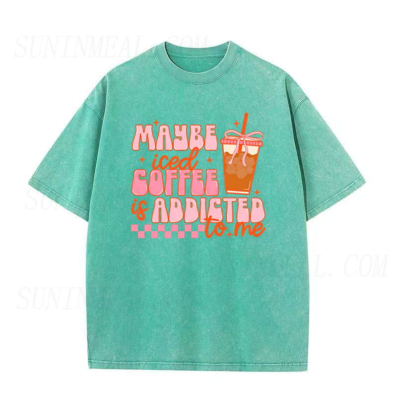 Maybe I’m Addicted To Iced Coffee Unisex Tee