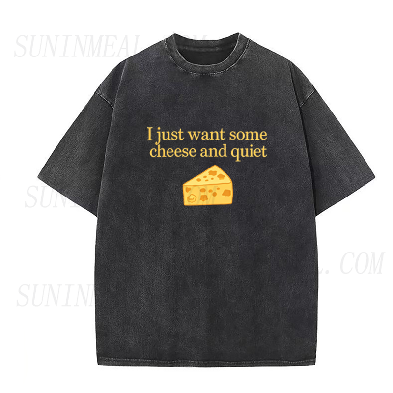 I Just Want Some Cheese And Quiet Unisex Tee