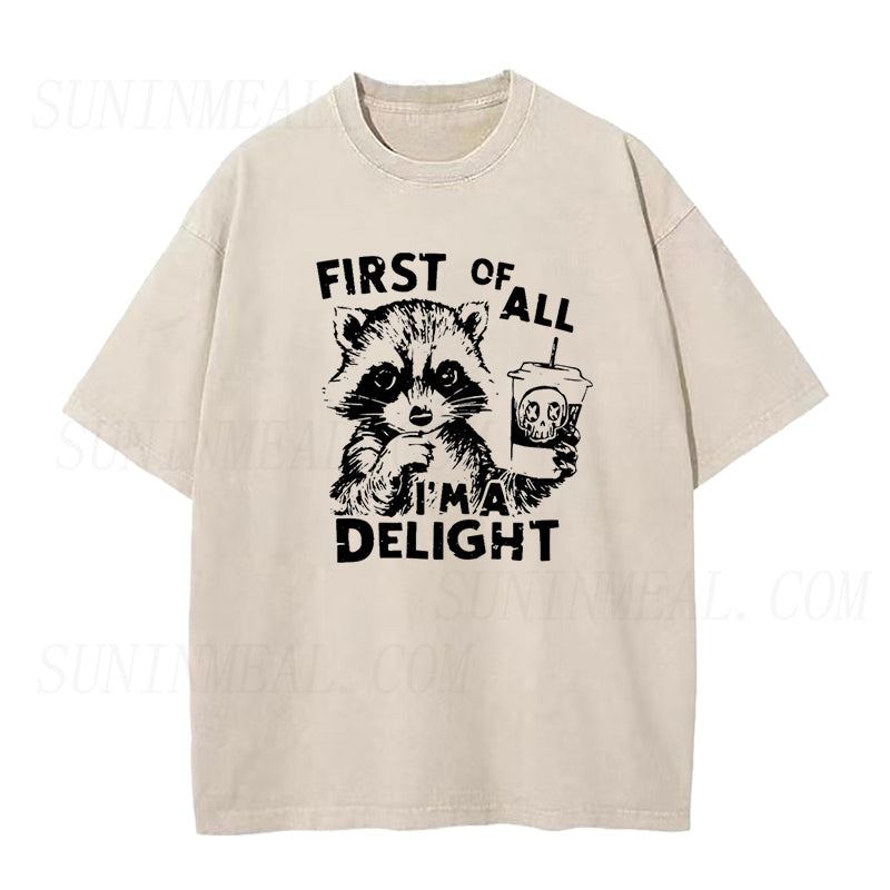 First Of All I'm A Delight Raccoon Unisex Tee