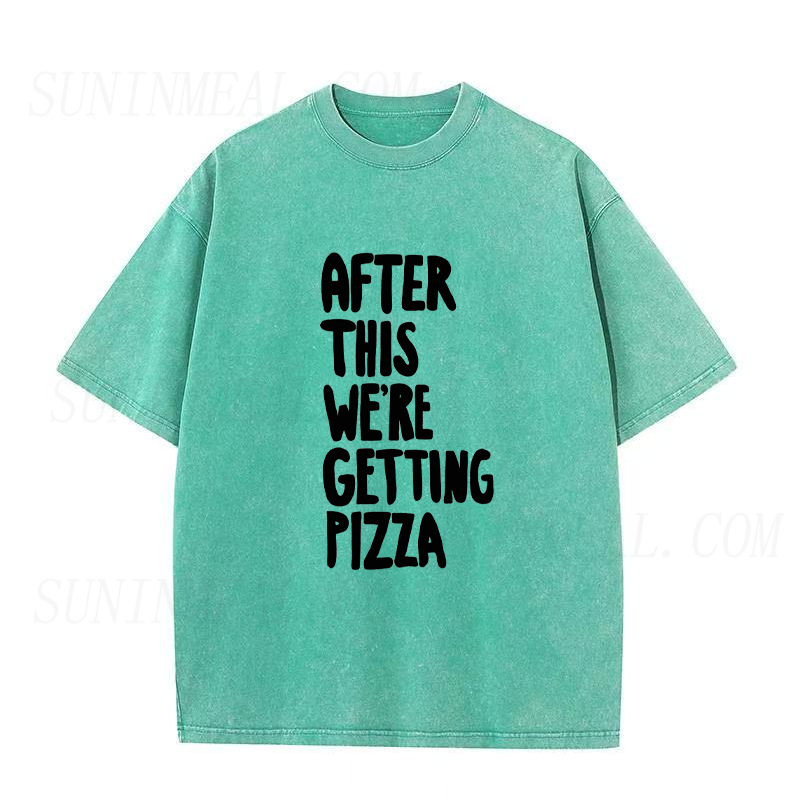 After This Were Getting Pizza Unisex Tee