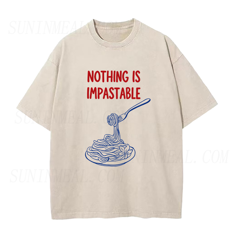 Nothing Is Impastable Pasta Unisex Tee
