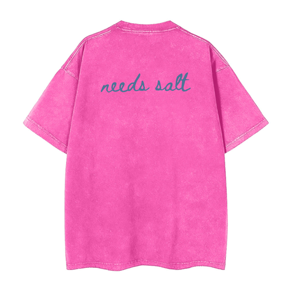 needs salt Unisex Tee