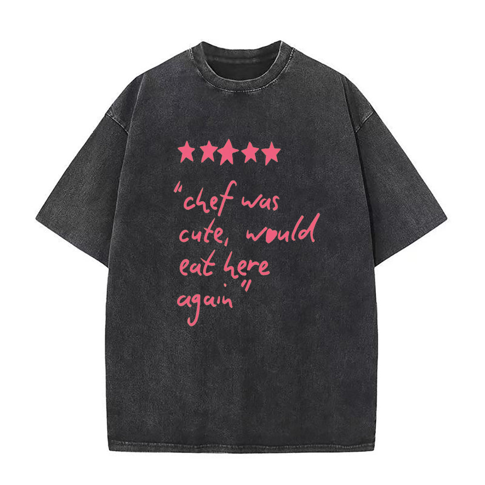 Chef Was Cute Would Eat Here Again Unisex Tee