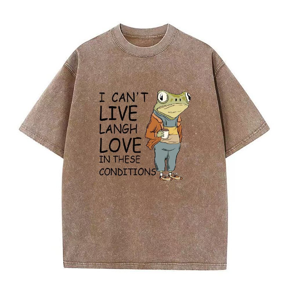「I Can't Live Laugh Love in These Conditions」ユニセックスTシャツ