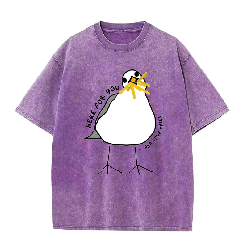 Here for You and Your Fries Tee