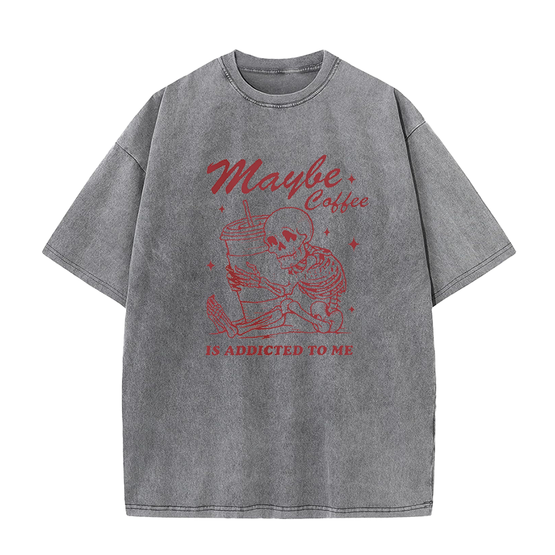 Maybe Coffee is Addicted to Me Unisex Tee