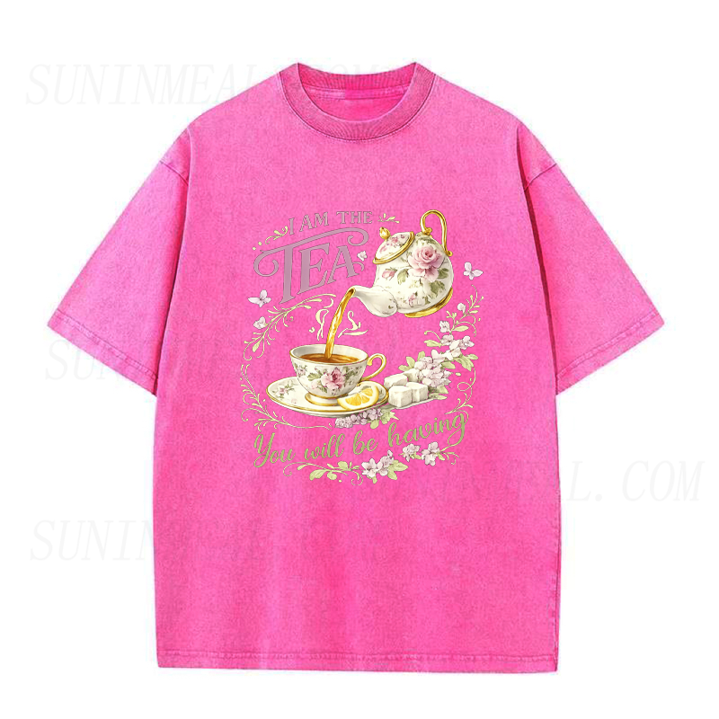 I Am The Tea You Will Be Having Unisex Tee