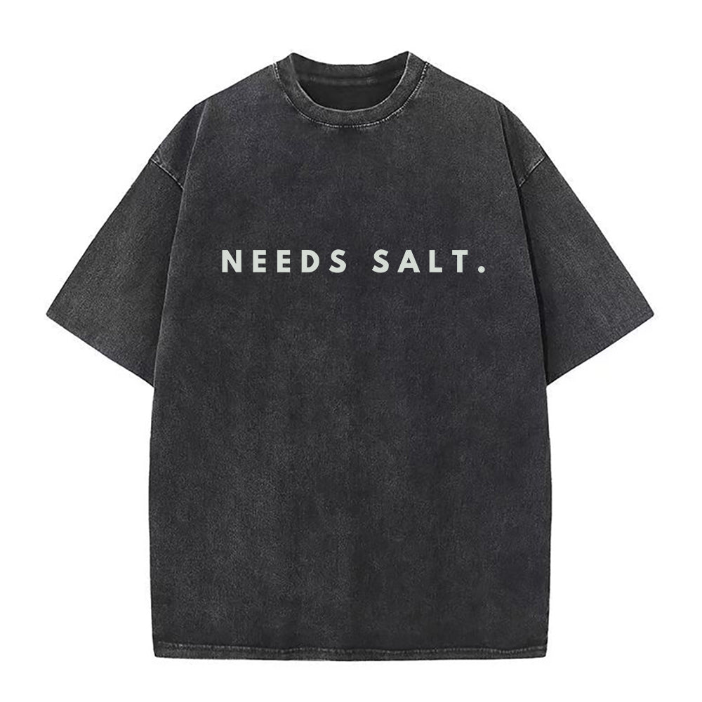 need salt Unisex Tee