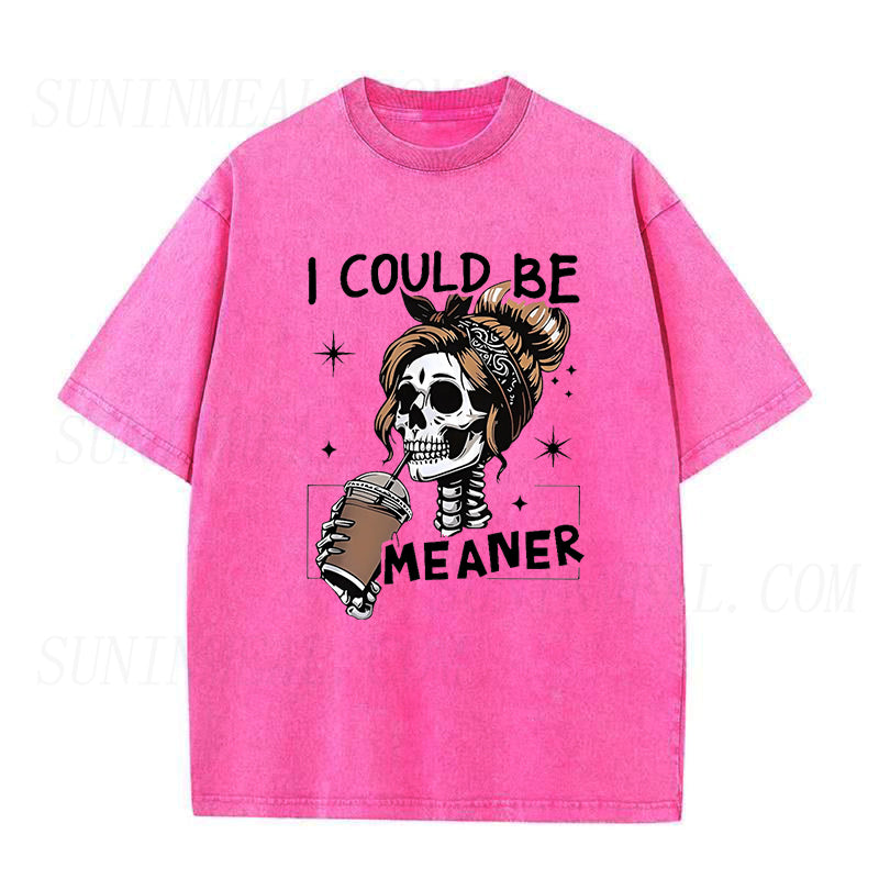 I Could Be Meaner Coffee Unisex Tee