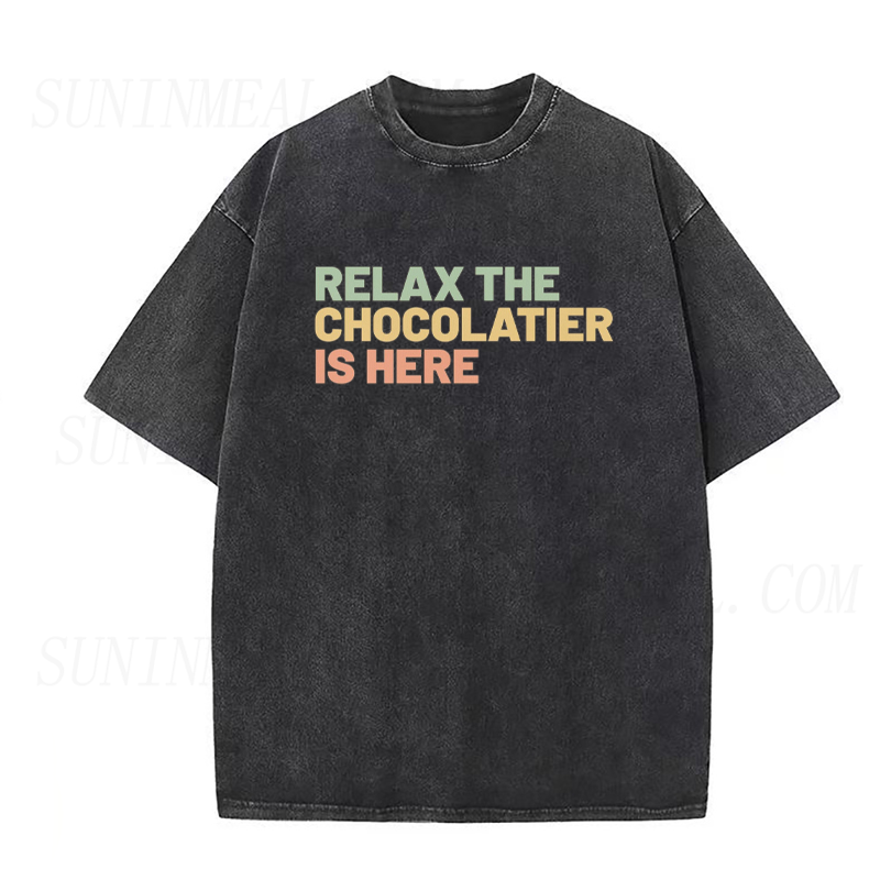 Relax The Chocolatier Is Here Unisex Tee