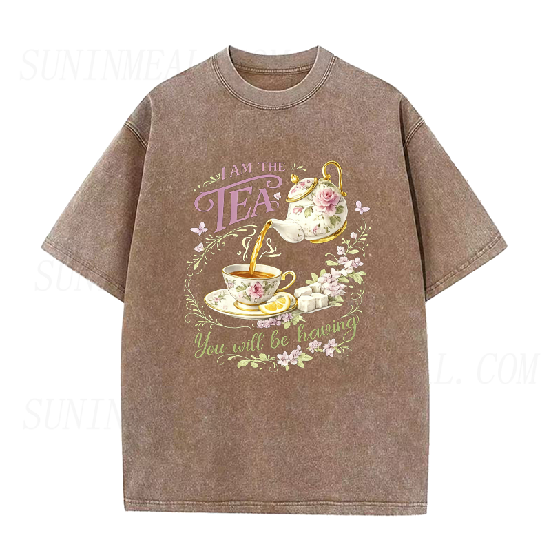 I Am The Tea You Will Be Having Unisex Tee